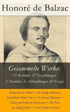 de Balzac |  Gesammelte Werke: 15 Romane, 27 Erzählungen, 2 Novellen, 2 Abhandlungen & Essays | eBook | Sack Fachmedien