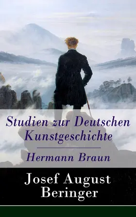 Beringer |  Studien zur Deutschen Kunstgeschichte - Hermann Braun (Kommentiert) | eBook | Sack Fachmedien