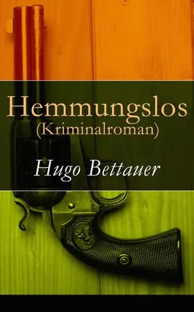 Bettauer | Hemmungslos (Kriminalroman) | E-Book | www.sack.de