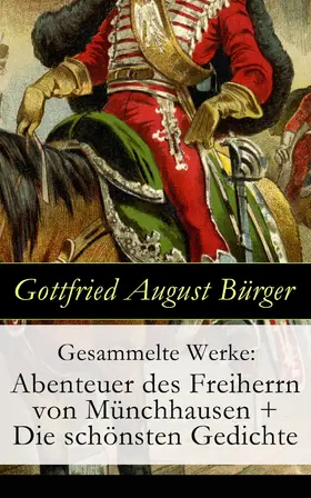 Bürger |  Gesammelte Werke: Abenteuer des Freiherrn von Münchhausen + Die schönsten Gedichte | eBook | Sack Fachmedien
