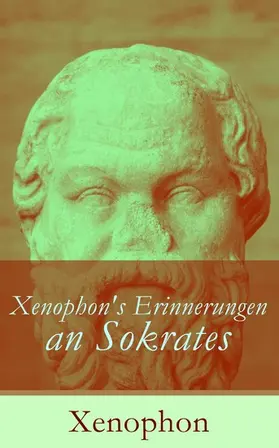 Xenophon |  Xenophon's Erinnerungen an Sokrates | eBook | Sack Fachmedien