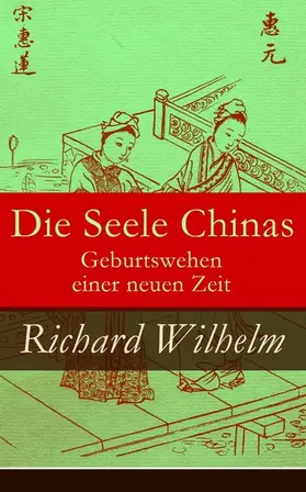 Wilhelm |  Die Seele Chinas - Geburtswehen einer neuen Zeit (Kommentiert) | eBook | Sack Fachmedien