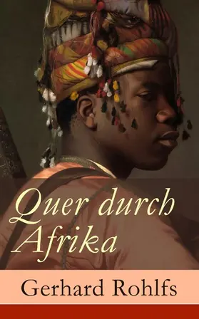 Rohlfs |  Quer durch Afrika | eBook | Sack Fachmedien