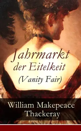 Thackeray |  Jahrmarkt der Eitelkeit (Vanity Fair) | eBook | Sack Fachmedien