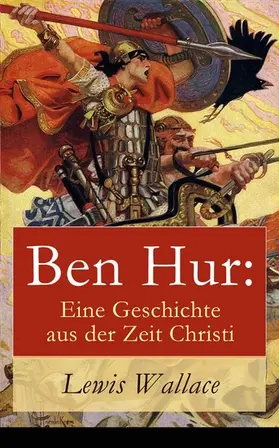 Wallace |  Ben Hur: Eine Geschichte aus der Zeit Christi | eBook | Sack Fachmedien