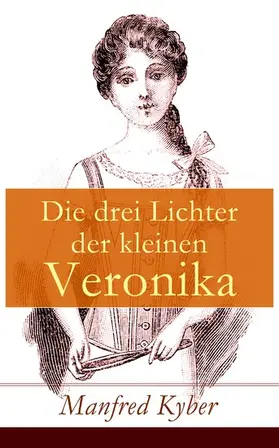 Kyber |  Die drei Lichter der kleinen Veronika | eBook | Sack Fachmedien