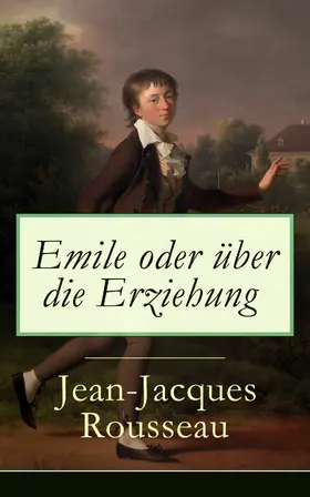 Rousseau |  Emile oder über die Erziehung | eBook | Sack Fachmedien