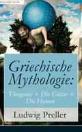 Preller |  Griechische Mythologie: Theogonie + Die Götter + Die Heroen | eBook | Sack Fachmedien