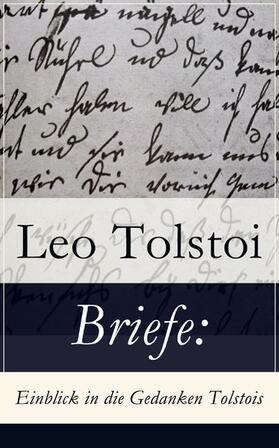 Tolstoi |  Briefe: Einblick in die Gedanken Tolstois? | eBook | Sack Fachmedien