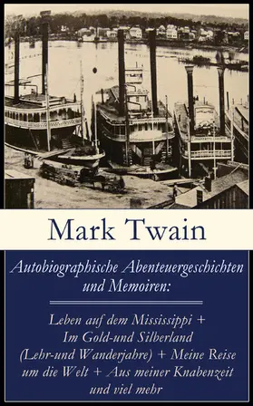 Twain |  Autobiographische Abenteuergeschichten und Memoiren | eBook | Sack Fachmedien