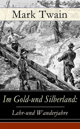 Twain |  Im Gold-und Silberland: Lehr-und Wanderjahre | eBook | Sack Fachmedien