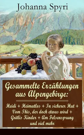 Spyri |  Gesammelte Erzählungen aus Alpengebirge | eBook | Sack Fachmedien