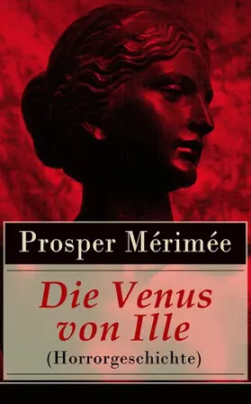 Mérimée |  Die Venus von Ille (Horrorgeschichte) | eBook | Sack Fachmedien