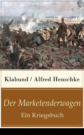 Henschke | Der Marketenderwagen - Ein Kriegsbuch | E-Book | www.sack.de
