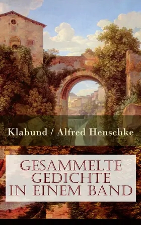 Klabund / Henschke |  Gesammelte Gedichte in einem Band | eBook | Sack Fachmedien