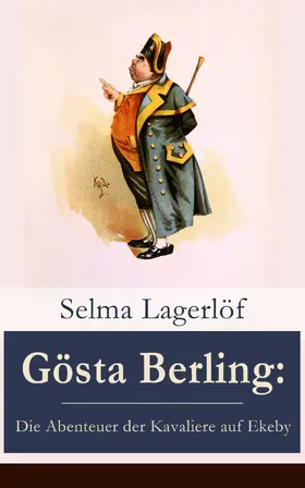 Lagerlöf |  Gösta Berling: Die Abenteuer der Kavaliere auf Ekeby | eBook | Sack Fachmedien