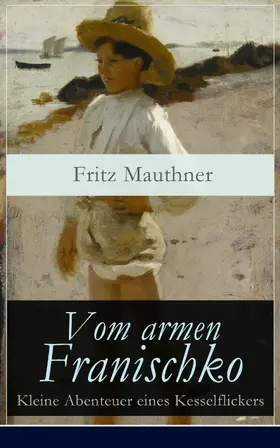 Mauthner |  Vom armen Franischko - Kleine Abenteuer eines Kesselflickers | eBook | Sack Fachmedien