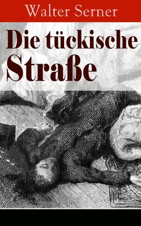 Serner |  Die tückische Straße | eBook | Sack Fachmedien