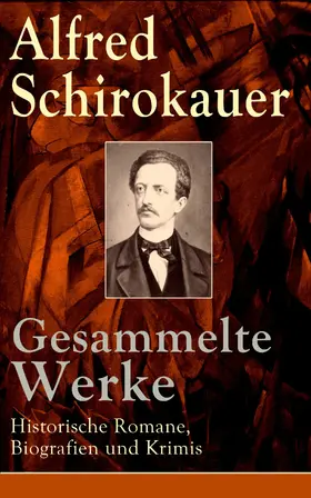 Schirokauer |  Gesammelte Werke: Historische Romane, Biografien und Krimis | eBook | Sack Fachmedien