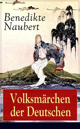 Naubert |  Volksmärchen der Deutschen (Kommentiert) | eBook | Sack Fachmedien