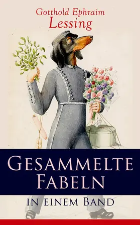 Lessing |  Gesammelte Fabeln in einem Band (Kommentiert) | eBook | Sack Fachmedien