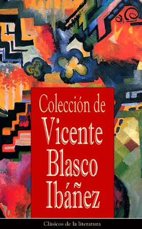 Ibáñez |  Colección de Vicente Blasco Ibáñez | eBook | Sack Fachmedien