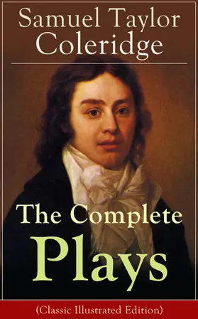 Coleridge |  The Complete Plays of Samuel Taylor Coleridge | eBook | Sack Fachmedien
