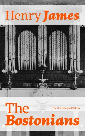 James |  The Bostonians (The Unabridged Edition) (Annotated) | eBook | Sack Fachmedien