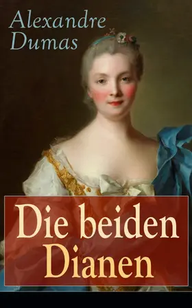 Dumas |  Die beiden Dianen | eBook | Sack Fachmedien