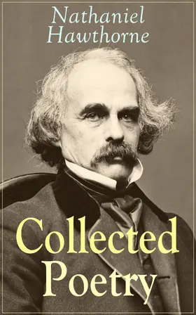 Hawthorne |  Collected Poetry of Nathaniel Hawthorne | eBook | Sack Fachmedien