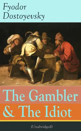Dostoyevsky |  The Gambler & The Idiot (Unabridged) | eBook | Sack Fachmedien