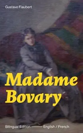 Flaubert | Madame Bovary - Bilingual Edition (English / French): (Annotated) | E-Book | www.sack.de