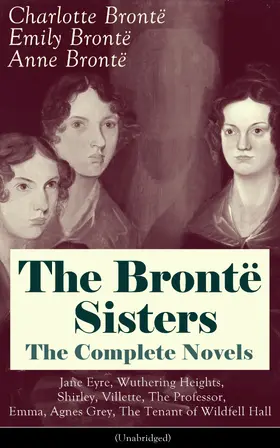 Brontë |  The Brontë Sisters Collection | eBook | Sack Fachmedien