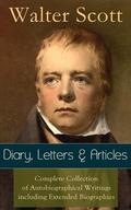 Scott |  Sir Walter Scott: Diary, Letters & Articles | eBook | Sack Fachmedien