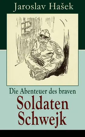Hasek / Ha?ek |  Die Abenteuer des braven Soldaten Schwejk | eBook | Sack Fachmedien