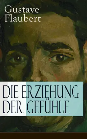 Flaubert |  Die Erziehung der Gefühle (Kommentiert) | eBook | Sack Fachmedien