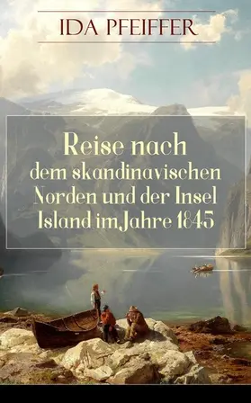 Pfeiffer |  Reise nach dem skandinavischen Norden und der Insel Island im Jahre 1845. | eBook | Sack Fachmedien