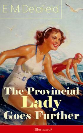 Delafield | The Provincial Lady Goes Further (Illustrated) | E-Book | sack.de