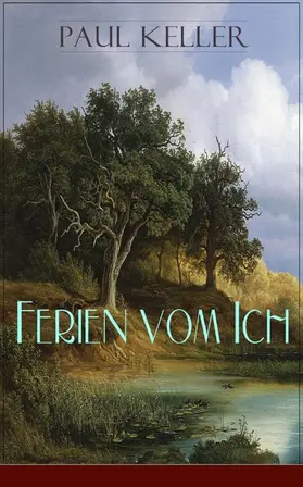 Keller |  Ferien vom Ich (Kommentiert) | eBook | Sack Fachmedien