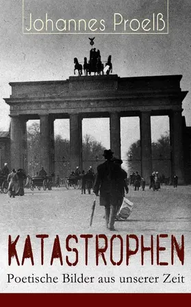 Proelß |  Katastrophen - Poetische Bilder aus unserer Zeit | eBook | Sack Fachmedien