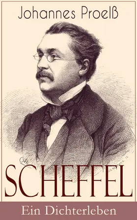 Proelß |  Scheffel - Ein Dichterleben | eBook | Sack Fachmedien