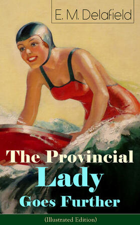 Delafield | The Provincial Lady Goes Further (Illustrated Edition) | E-Book | sack.de