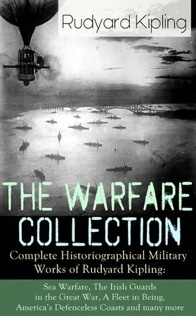 Kipling |  The Warfare Collection - Complete Historiographical Military Works of Rudyard Kipling | eBook | Sack Fachmedien