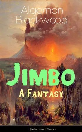 Blackwood |  Jimbo: A Fantasy (Adventure Classic) (Annotated) | eBook | Sack Fachmedien
