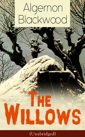 Blackwood |  The Willows (Unabridged) (Annotated) | eBook | Sack Fachmedien