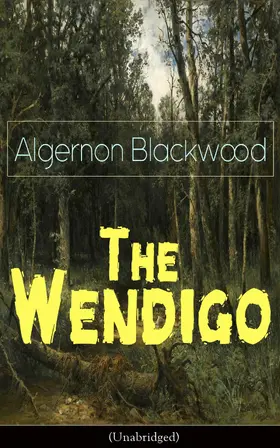 Blackwood |  The Wendigo (Unabridged) (Annotated) | eBook | Sack Fachmedien