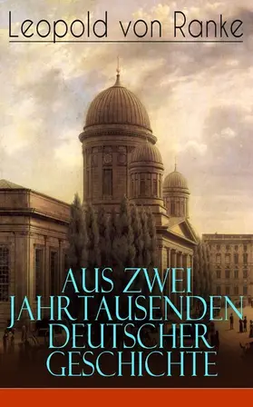 Ranke |  Aus Zwei Jahrtausenden Deutscher Geschichte (Kommentiert) | eBook | Sack Fachmedien