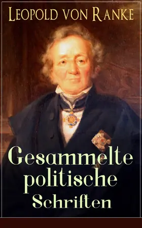 Ranke |  Gesammelte politische Schriften (Kommentiert) | eBook | Sack Fachmedien