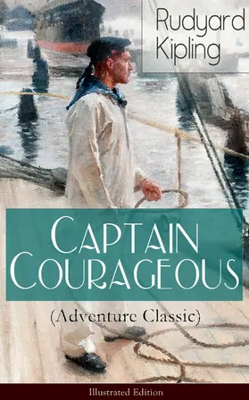 Kipling |  Captain Courageous (Adventure Classic) - Illustrated Edition | eBook | Sack Fachmedien