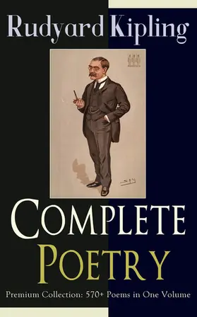 Kipling |  Complete Poetry of Rudyard Kipling - Premium Collection: 570+ Poems in One Volume | eBook | Sack Fachmedien
